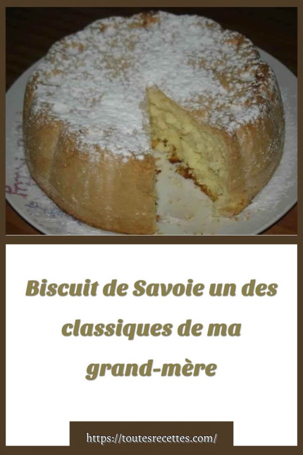 Biscuit De Savoie Un Classique De Grand Mère Toutes Recettes 