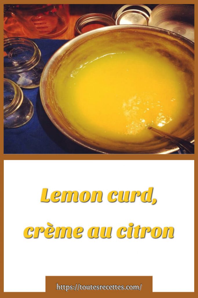 Comment préparer la recette de la crème au citron, Lemon curd