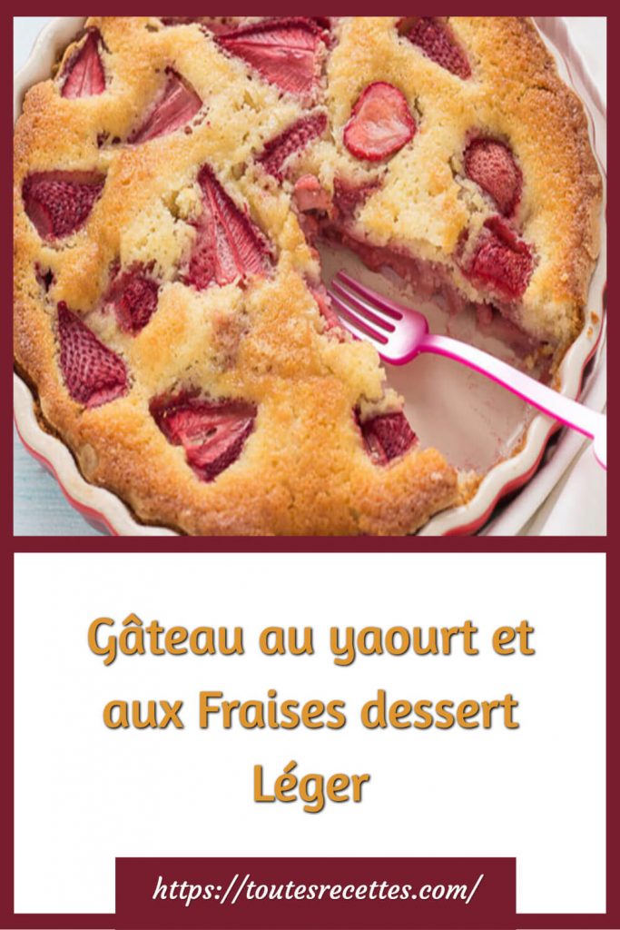 Gateau Au Yaourt Et Aux Fraises Dessert Leger Toutes Recettes