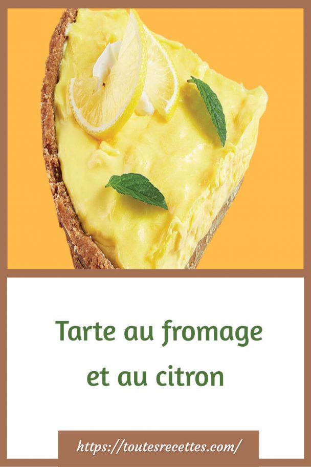 Tarte Au Fromage Et Au Citron Toutes Recettes 