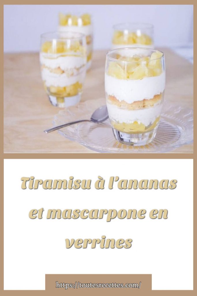 Comment préparer Tiramisu à l'ananas et mascarpone en verrines