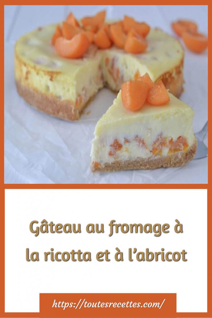 Gâteau Au Fromage Ricotta Et à Labricot Toutes Recettes 